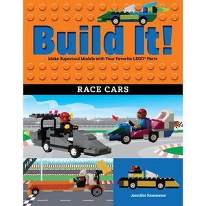 Build It! Race Cars: Make Supercool Models with Your Favorite Lego(r) Parts -- J